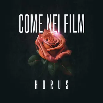 Come Nei Film by Horus