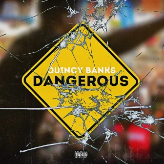 Dangerous by Quincy Banks