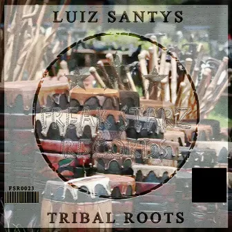 TRIBAL ROOTS by Luiz Santys