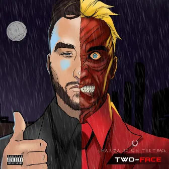 Two Face by Smartalec On The Track