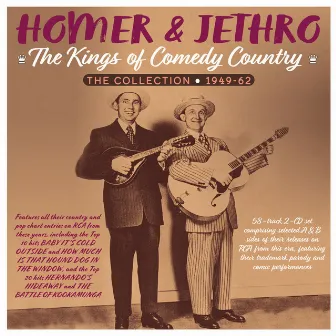 The Kings Of Comedy Country: The Collection 1949-62 by Homer & Jethro