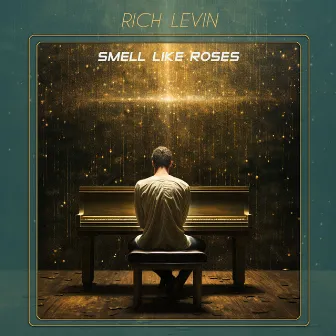 Smell Like Roses by Rich Levin