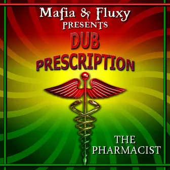 Dub Prescription (The Pharmacist) by Mafia