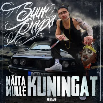 Näita Mulle Kuningat (Mixtape) by Suur Papa