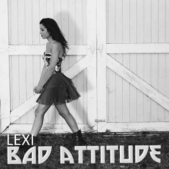 Bad Attitude by Lexi