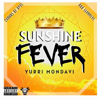 Sunshine Fever by Yurri Mondavi