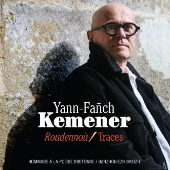 Roudennoù / Traces (Hommage à la poésie bretonne / Barzhoniezh Breizh) by Yann-Fañch Kemener