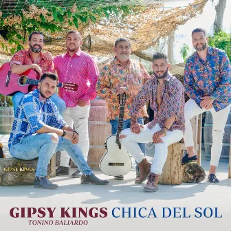 Chica Del Sol (Radio Edit) by Gipsy Kings Tonino Baliardo