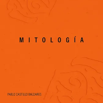 Mitología by Pablo Castillo Baldares