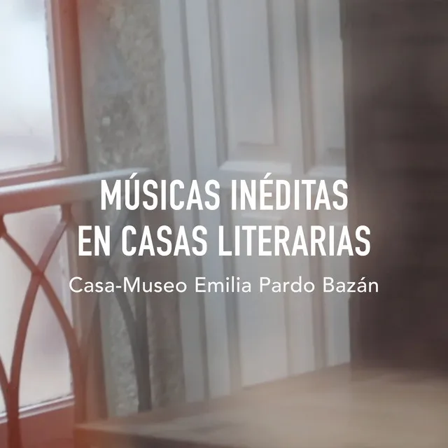 Músicas Inéditas en Casas Literarias: Casa-Museo Emilia Pardo Bazán