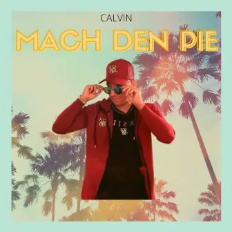 Mach Den Pie by Calvin