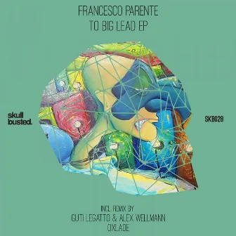 To Big Lead EP by Francesco Parente