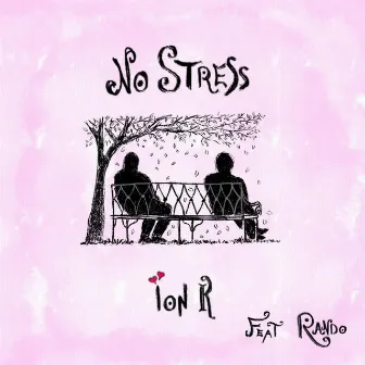 No Stress by Ion K