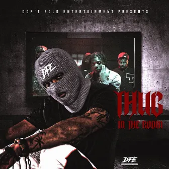 Thug in the Room (feat. Bigga Rankin & HBK JohnDoe) by Don't Fold Ent