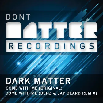 Come With Me by Dark Matter