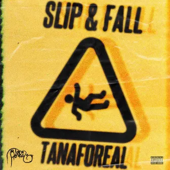 Slip & Fall by Tana FoReal