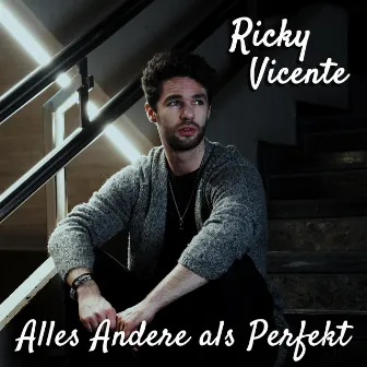 Alles Andere Als Perfekt by Ricky Vicente