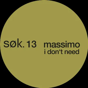 I Don't Need by Massimo