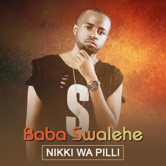 Baba Swalehe by Nikki Wa Pilli