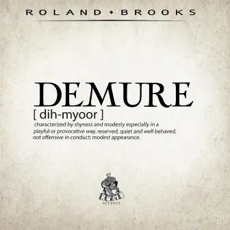 Demure by Roland Brooks