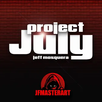 Project July by Jeff Mosquera