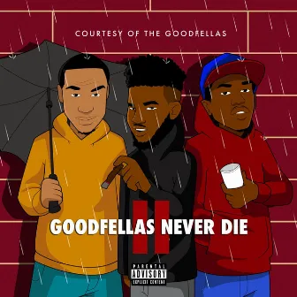 Goodfellas Never Die 2 by Courtesy of the Goodfellas