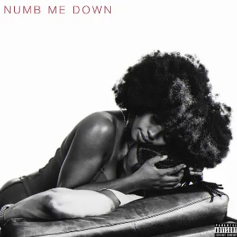 Numb Me Down by Bennie Bates