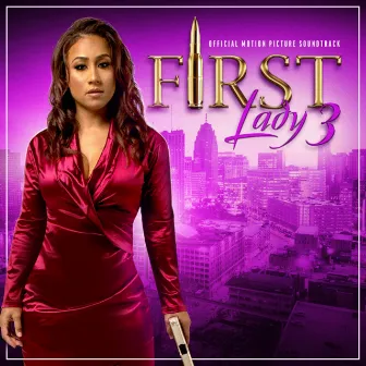 Dennis Reed II Presents First Lady 3 (Official Motion Picture Soundtrack) by DRII Productions