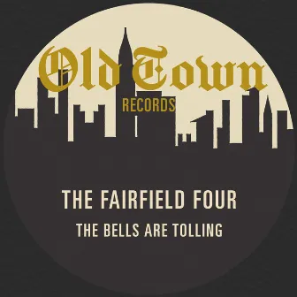 The Bells Are Tolling by The Fairfield Four