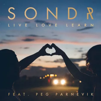 Live Love Learn (feat. Peg Parnevik) by Sondr