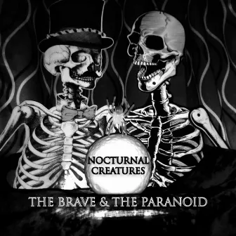 The Brave & the Paranoid by Nocturnal Creatures