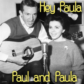 Hey Paula by Paul & Paula