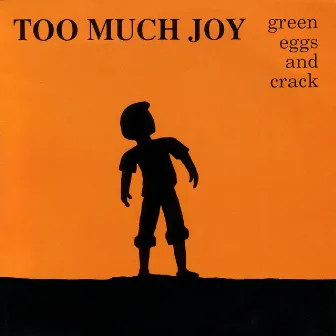 Green Eggs and Crack by Too Much Joy