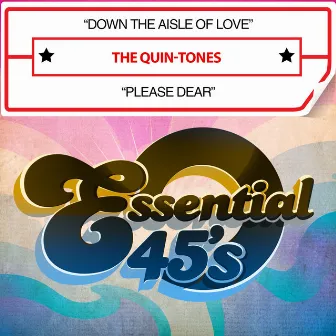 Down the Aisle of Love / Please Dear (Digital 45) by The Quin-Tones