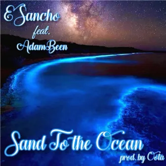 Sand To The Ocean by Esancho