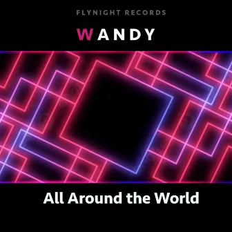 All Around The World by Wandy