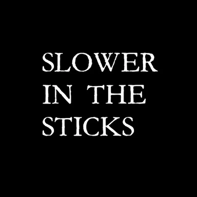 Slower in the Sticks