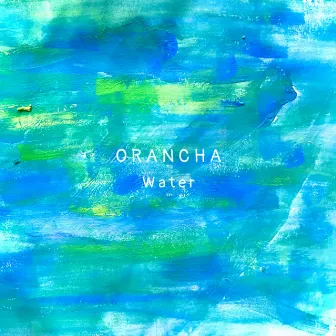 Water by ORANCHA