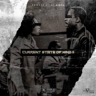 Current State of Mind II by Zoocci Coke Dope