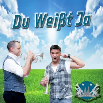 Du weißt ja by Die Jungen Trompeter