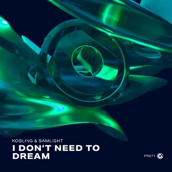 I Don't Need To Dream by Kosling