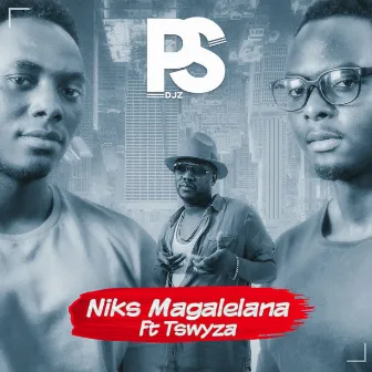 Niks Magalelana (feat. Tswyza) by PS DJz