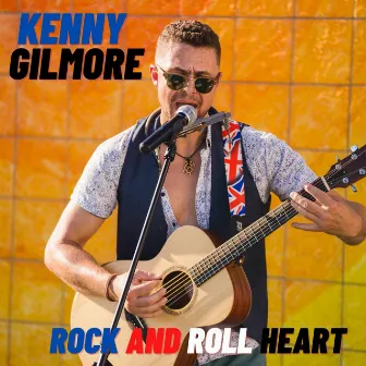 Rock and Roll Heart by Kenny Gilmore