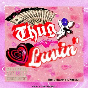 THUG LUVIN' by Big D Ozama