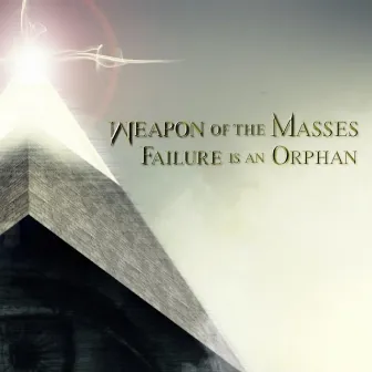 Failure is an Orphan by Weapon Of The Masses