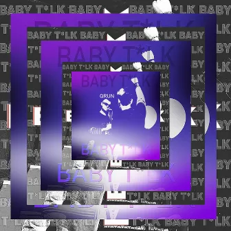 BABY T*LK by QRUN