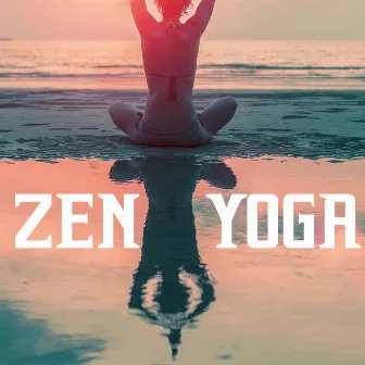 Zen Yoga - Relaxation & Meditation Music by Relaxation Meditation Yoga Music Masters