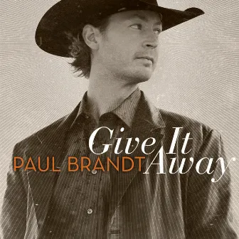 Give It Away by Paul Brandt