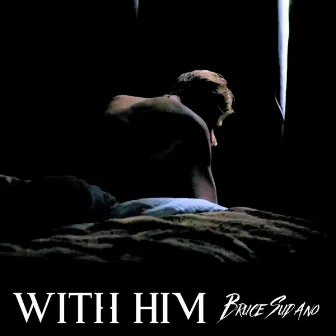 With Him by Bruce Sudano