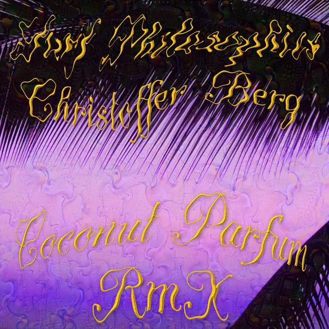 Coconut Perfume - Christoffer Berg RmX